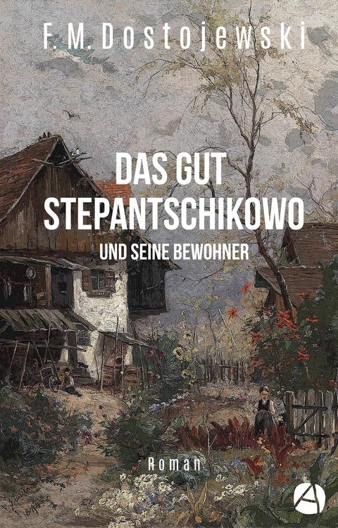 Produktbild: Das Gut Stepantschikowo und seine Bewohner