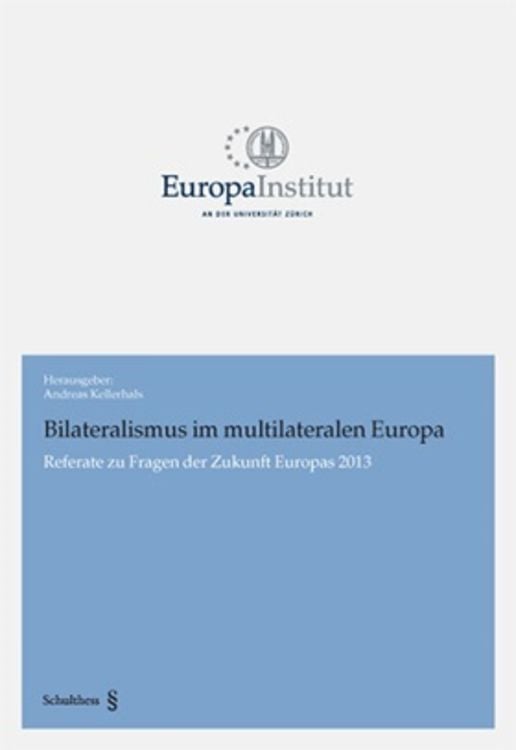 Bild vom Artikel Bilateralismus im multilateralen Europa vom Autor Andreas Kellerhals