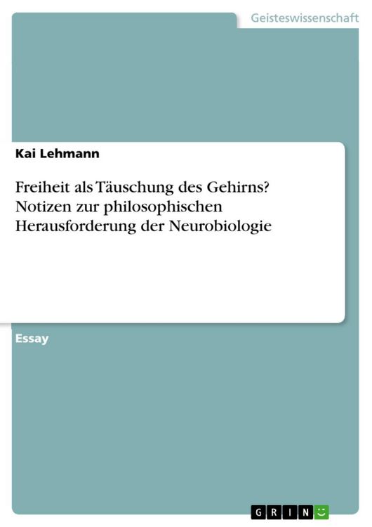 Produktbild: Freiheit als T&auml;uschung des Gehirns? Notizen zur philosophischen Herausforderung der Neurobiologie