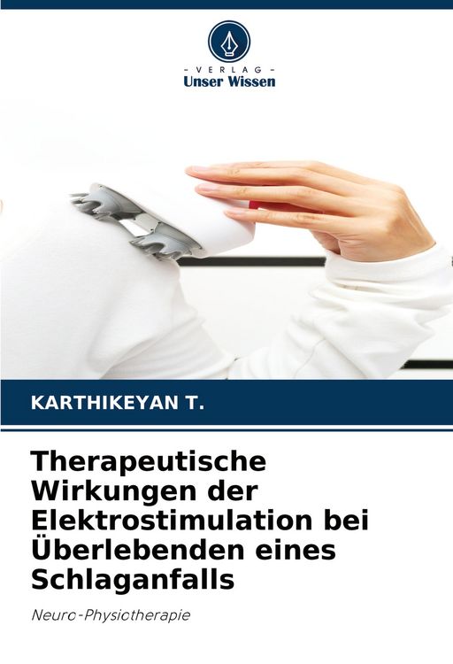 Produktbild: Therapeutische Wirkungen der Elektrostimulation bei &Uuml;berlebenden eines Schlaganfalls