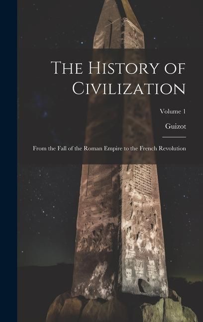Produktbild: The History of Civilization: From the Fall of the Roman Empire to the French Revolution; Volume 1