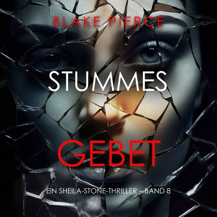 Produktbild: Stummes Gebet (Ein Sheila-Stone-Thriller &ndash; Band 8)