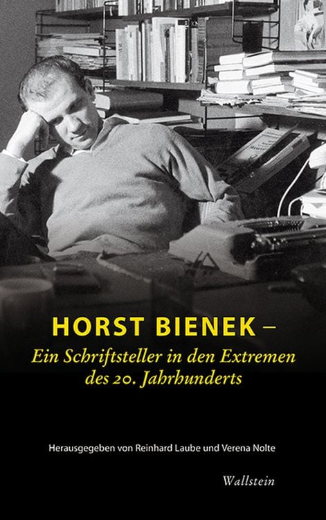 Produktbild: Horst Bienek &ndash; Ein Schriftsteller in den Extremen des 20. Jahrhunderts