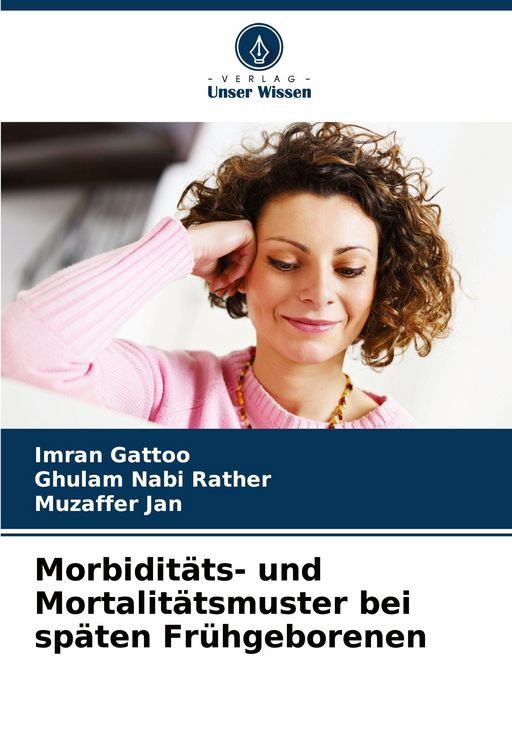 Produktbild: Morbidit&auml;ts- und Mortalit&auml;tsmuster bei sp&auml;ten Fr&uuml;hgeborenen