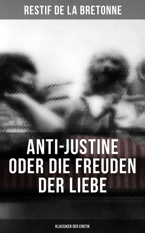 Produktbild: Anti-Justine oder die Freuden der Liebe (Klassiker der Erotik)