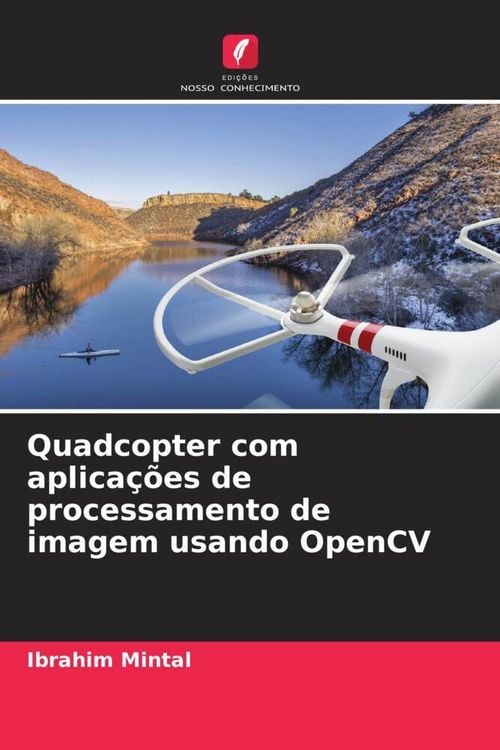 Produktbild: Quadcopter com aplica&ccedil;&otilde;es de processamento de imagem usando OpenCV