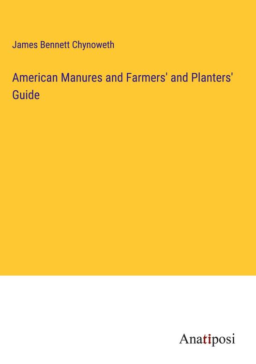 Produktbild: American Manures and Farmers' and Planters' Guide