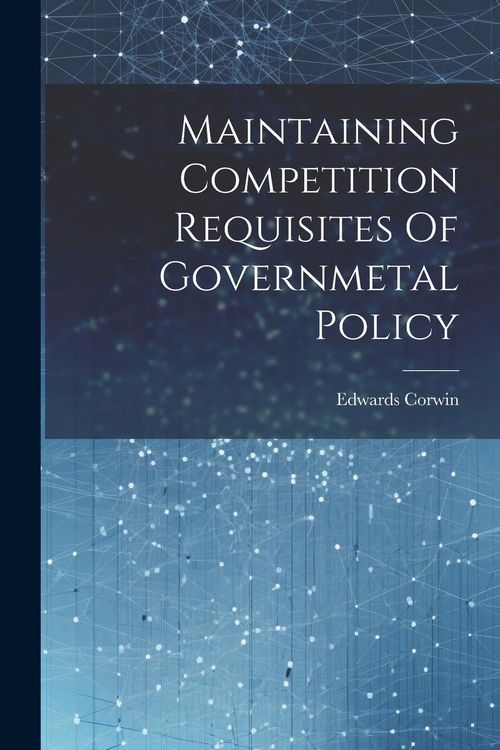 Produktbild: Maintaining Competition Requisites Of Governmetal Policy