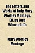 Produktbild: The Letters and Works of Lady Mary Wortley Montagu, Ed. by Lord Wharncliffe