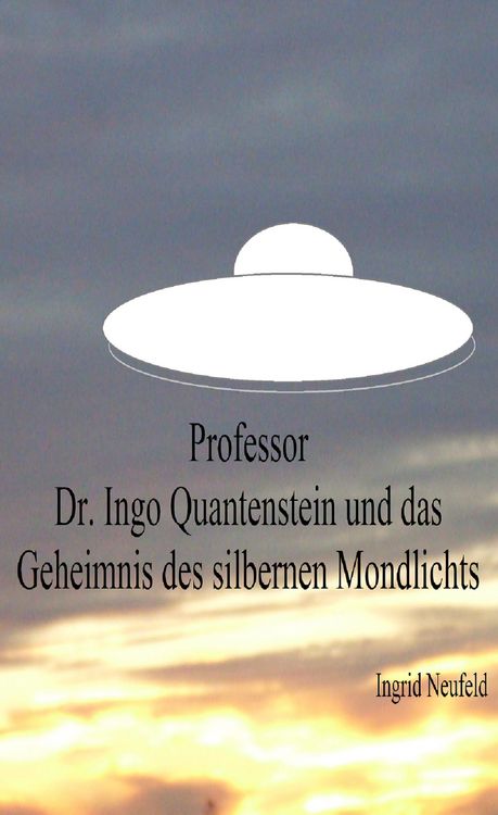 Produktbild: Professor Dr. Ingo Quantenstein und das Geheimnis des silbernen Mondlichts