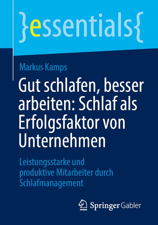 Produktbild: Gut schlafen, besser arbeiten: Schlaf als Erfolgsfaktor von Unternehmen
