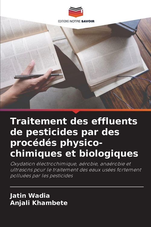Produktbild: Traitement des effluents de pesticides par des proc&eacute;d&eacute;s physico-chimiques et biologiques