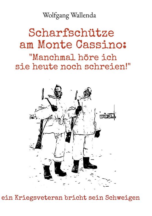 Produktbild: Scharfsch&uuml;tze am Monte Cassino: "Manchmal h&ouml;re ich sie heute noch schreien!"