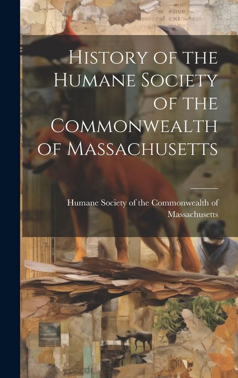 Produktbild: History of the Humane Society of the Commonwealth of Massachusetts