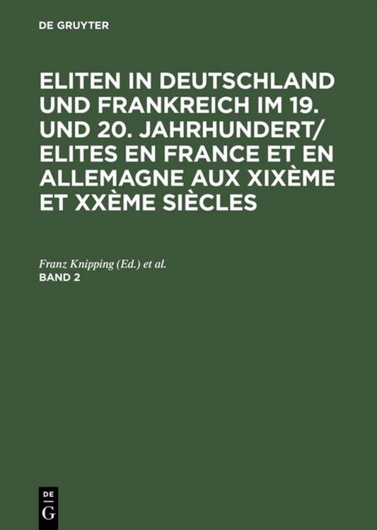 Produktbild: Eliten in Deutschland und Frankreich im 19. und 20. Jahrhundert/Elites en France et en Allemagne aux XIX&egrave;me et XX&egrave;me si&egrave;cles. Band 2