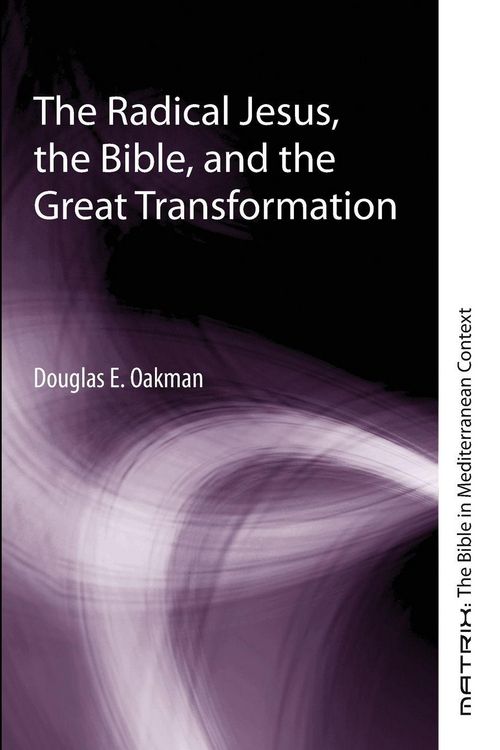 Produktbild: The Radical Jesus, the Bible, and the Great Transformation