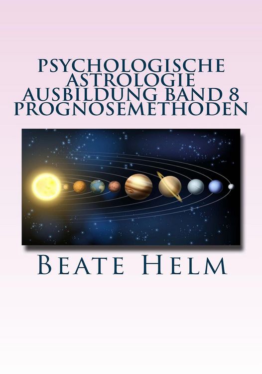 Produktbild: Psychologische Astrologie - Ausbildung Band 8: Prognosemethoden
