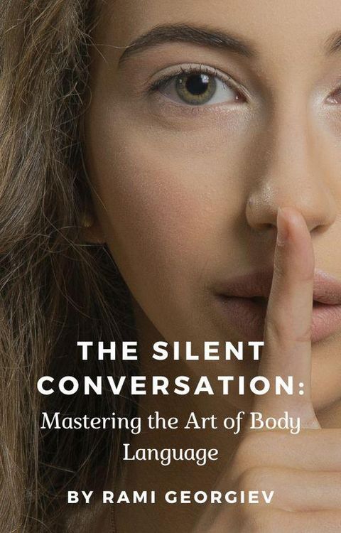 Produktbild: The Silent Conversation: Mastering the Art of Body Language