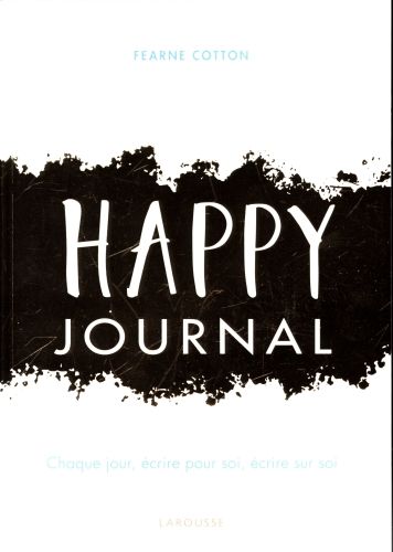 Produktbild: Happy journal : chaque jour, &eacute;crire pour soi, &eacute;crire sur soi