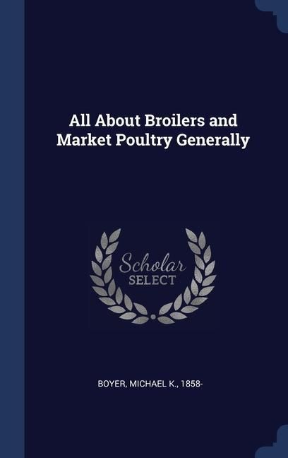 Produktbild: All About Broilers and Market Poultry Generally