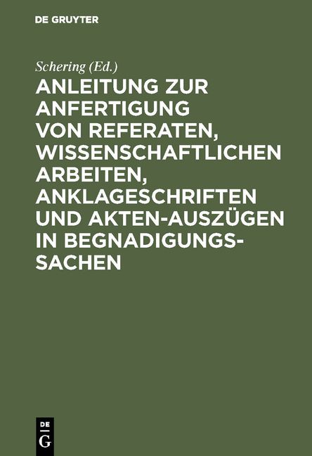 Produktbild: Anleitung zur Anfertigung von Referaten, wissenschaftlichen Arbeiten, Anklageschriften und Akten-Ausz&uuml;gen in Begnadigungssachen
