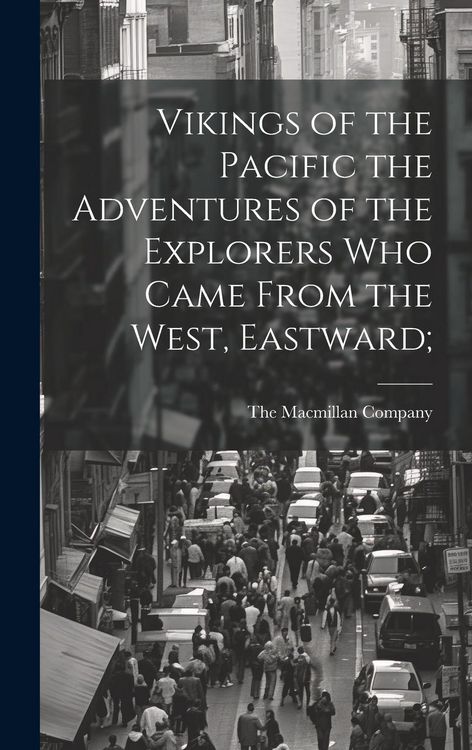 Produktbild: Vikings of the Pacific the Adventures of the Explorers who Came From the West, Eastward;