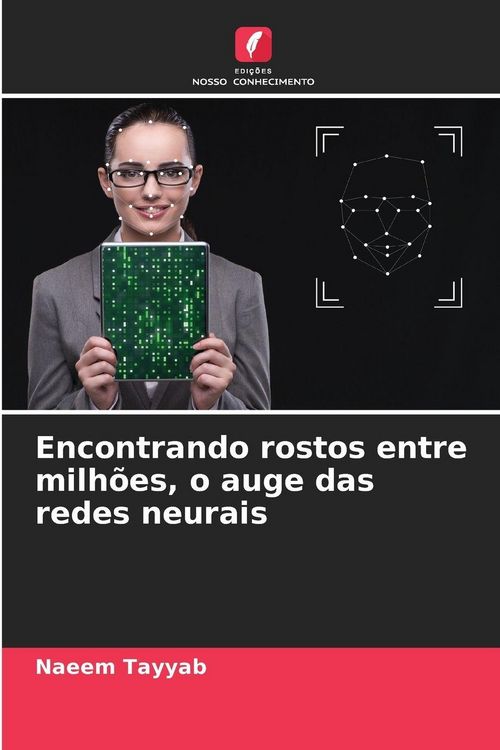 Produktbild: Encontrando rostos entre milh&otilde;es, o auge das redes neurais