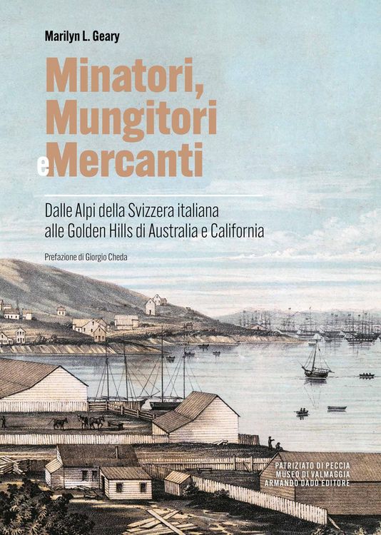 Produktbild: Minatori, mungitori e mercanti. Dalle Alpi della Svizzera italiana alle Golden Hills di Australia e California