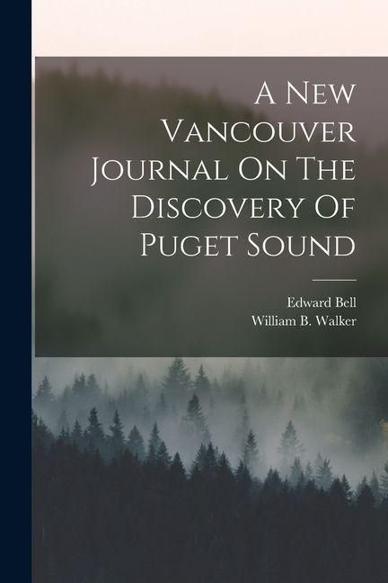 Produktbild: A New Vancouver Journal On The Discovery Of Puget Sound
