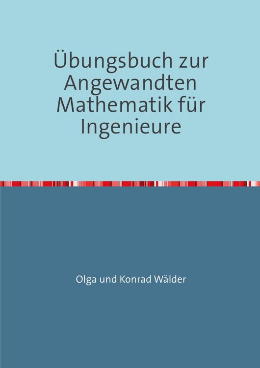 Produktbild: &Uuml;bungsbuch zur Angewandten Mathematik f&uuml;r Ingenieure