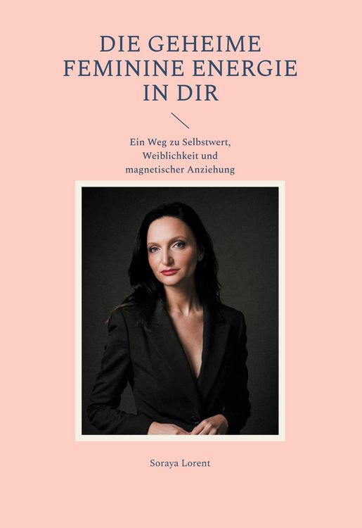 Produktbild: Die geheime Feminine Energie in dir