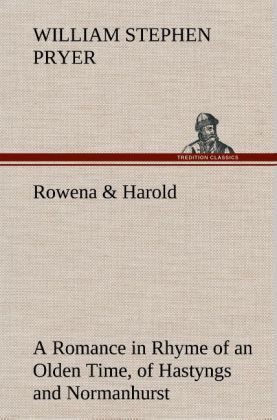 Produktbild: Rowena & Harold A Romance in Rhyme of an Olden Time, of Hastyngs and Normanhurst