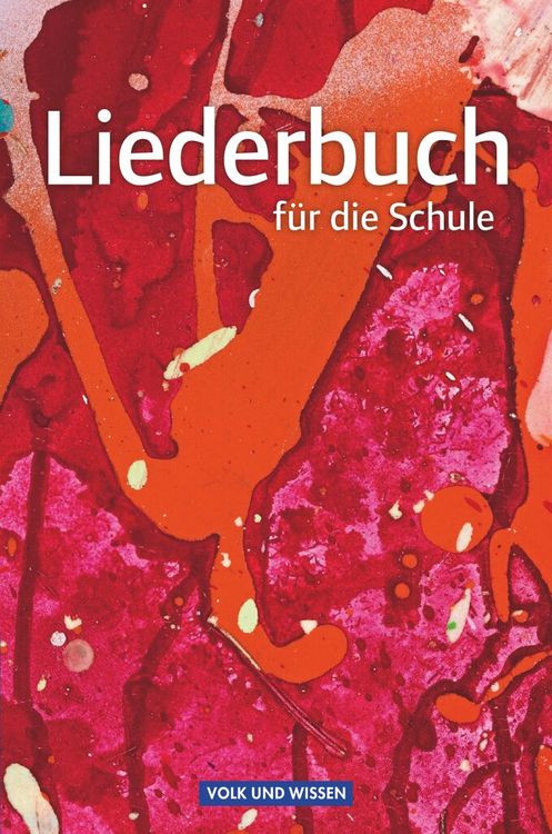 Produktbild: Liederbuch f&uuml;r die Schule. Sch&uuml;lerbuch &Ouml;stliche Bundesl&auml;nder und Berlin