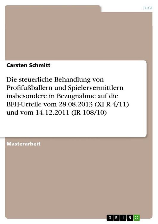 Produktbild: Die steuerliche Behandlung von Profifu&szlig;ballern und Spielervermittlern insbesondere in Bezugnahme auf die BFH-Urteile vom 28.08.2013 (XI R 4/11) und vom 14.12.2011 (IR 108/10)
