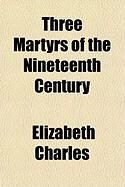 Produktbild: Three Martyrs of the Nineteenth Century