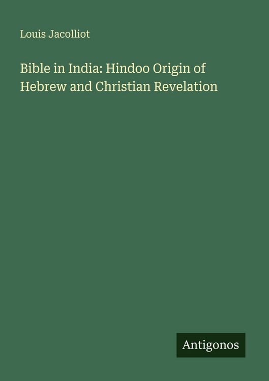 Produktbild: Bible in India: Hindoo Origin of Hebrew and Christian Revelation