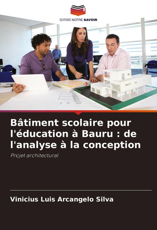 Produktbild: B&acirc;timent scolaire pour l'&eacute;ducation &agrave; Bauru : de l'analyse &agrave; la conception