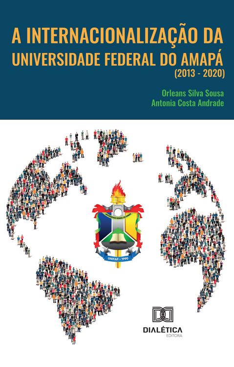 Produktbild: A Internacionaliza&ccedil;&atilde;o da Universidade Federal do Amap&aacute; (2013 - 2020)