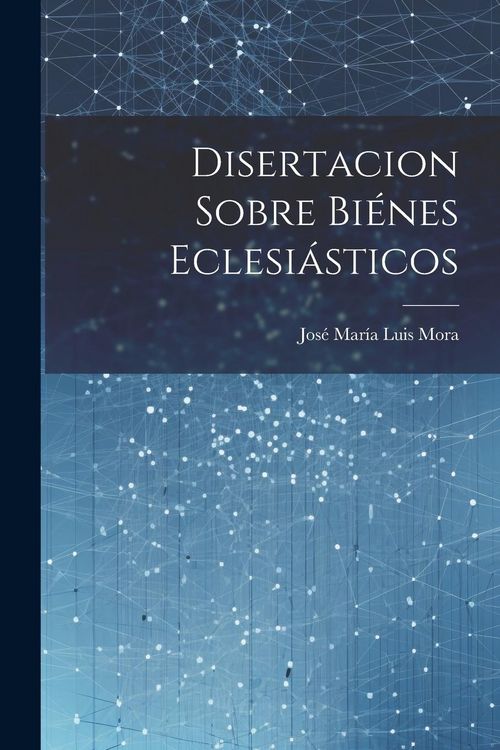 Produktbild: Disertacion sobre bi&eacute;nes eclesi&aacute;sticos