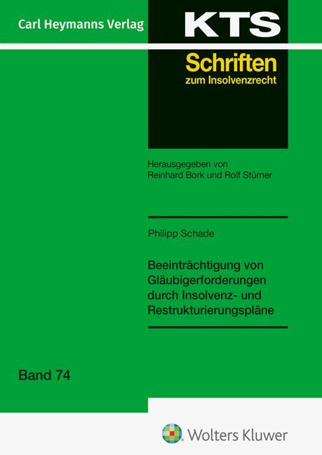Produktbild: Beeintr&auml;chtigung von Gl&auml;ubigerforderungen durch Insolvenz- und Restrukturierungspl&auml;ne (KTS 74)