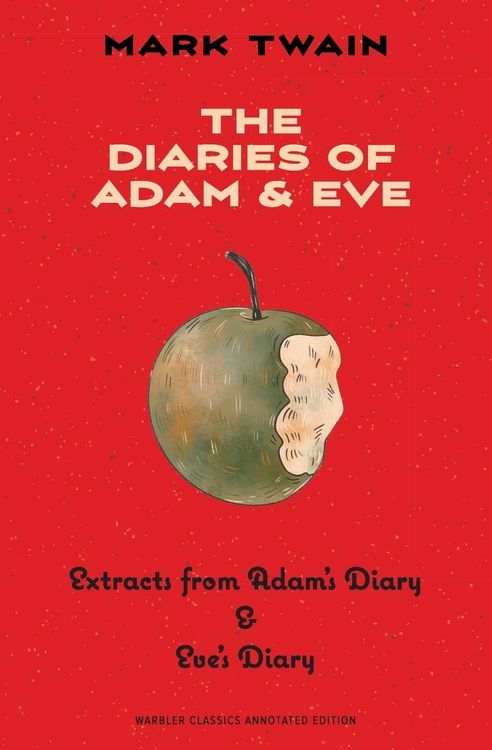 Produktbild: The Diaries of Adam & Eve (Warbler Classics Annotated Edition)