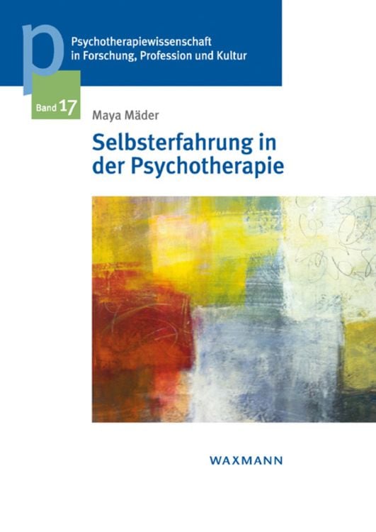 Bild vom Artikel Selbsterfahrung in der Psychotherapie vom Autor Maya Mäder