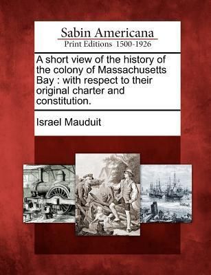 Produktbild: A Short View of the History of the Colony of Massachusetts Bay