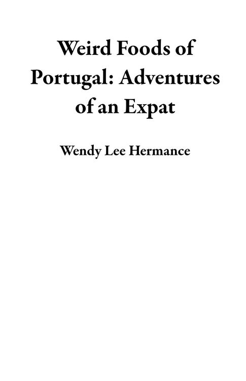 Produktbild: Weird Foods of Portugal: Adventures of an Expat