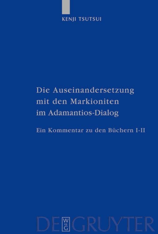 Produktbild: Die Auseinandersetzung mit den Markioniten im Adamantios-Dialog