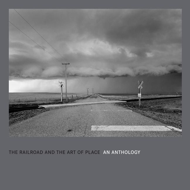 Produktbild: The Railroad and the Art of Place: An Anthology