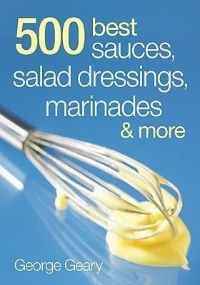 Produktbild: 500 Best Sauces, Salad Dressings, Marinades and More