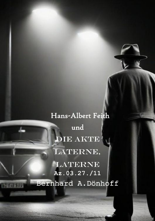 Produktbild: Hans-Albert Feith und... / Hans-Albert Feith und die Akte Laterne, Laterne