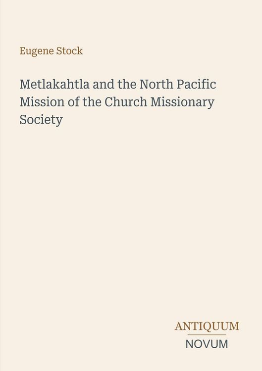 Produktbild: Metlakahtla and the North Pacific Mission of the Church Missionary Society