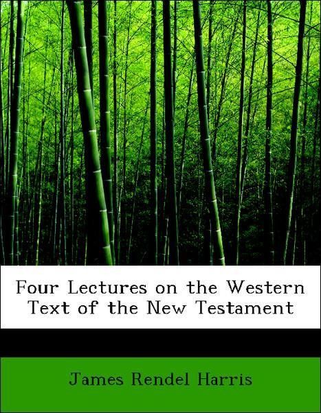 Produktbild: Harris, J: Four Lectures on the Western Text of the New Test